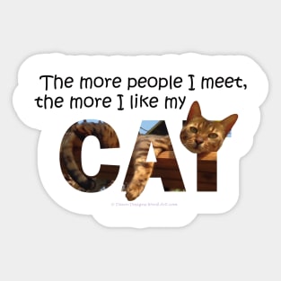 The more people I meet the more I like my cat - Bengal cat oil painting word art Sticker